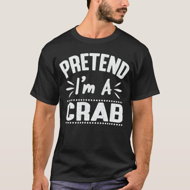 T-shirt Prétendre que je suis un crabe amusant Costume d'H (Devant)
