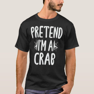 T-shirt Prétendre que je suis un crabe drôle Lazy Hallowee