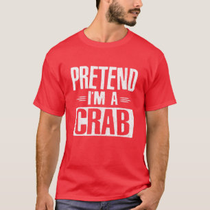 T-shirt Prétendre que je suis un crabe facile Lazy Hallowe