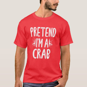 T-shirt Prétendre que je suis un crabe facile Lazy Hallowe