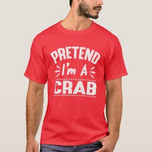 T-shirt Prétendre que je suis un crabe facile Lazy Hallowe