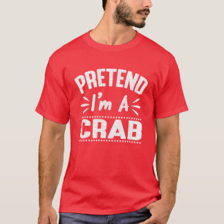T-shirt Prétendre que je suis un crabe facile Lazy Hallowe