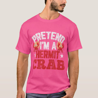 T-shirt Prétendre Que Je Suis Un Crabe Hermite Drôle Crabe