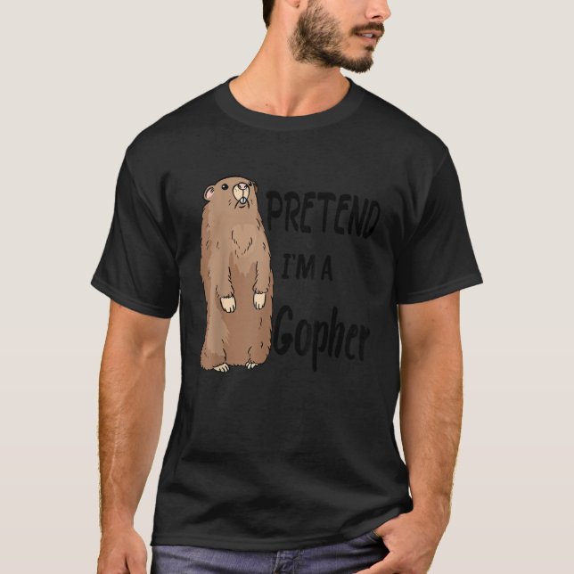 T-shirt Prétendre que je suis un gopher Tee Funny Lazy Hal (Devant)