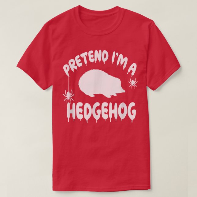T-shirt Prétendre que je suis un hérisson - Éffrayant mign (Design devant)