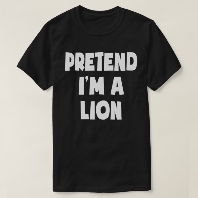 T-shirt Prétendre que je suis un Lion amusant Costume d'Ha (Design devant)