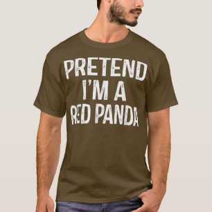 T-shirt Prétendre Que Je Suis Un Panda Rouge Drôle Lazy Ha