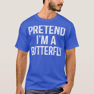 T-shirt Prétendre Que Je Suis Un Papillon Drôle Lazy Hallo
