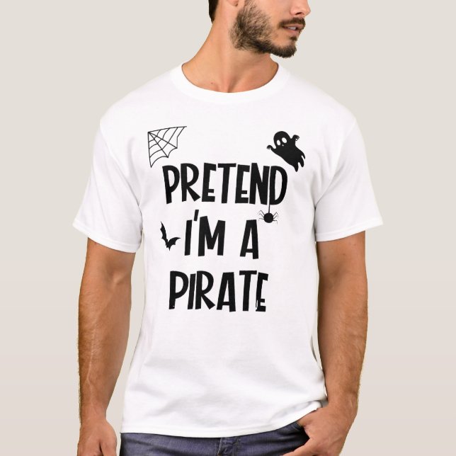 T-shirt Prétendre Que Je Suis Un Pirate (Devant)