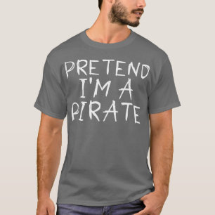 T-shirt Prétendre Que Je Suis Un Pirate 1