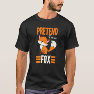 T-shirt Prétendre que je suis un renard animaux sauvages f
