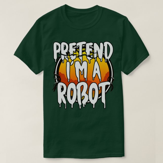 T-shirt Prétendre Que Je Suis Un Robot Halloween 2021 Cost (Design devant)