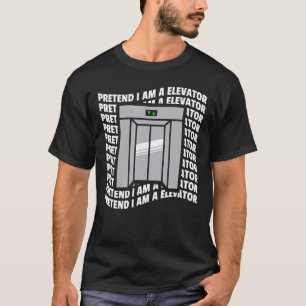 T-shirt Prétendre Que Je Suis Un Technicien D'Ascenseur
