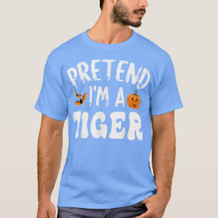 T-shirt Prétendre Que Je Suis Un Tigre Costume Halloween H