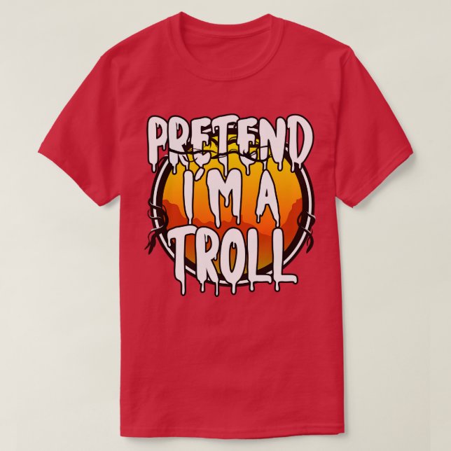 T-shirt Prétendre Que Je Suis Un Troll Drôle Costume Hallo (Design devant)