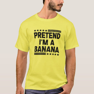 T-shirt Prétendre que je suis une banane drôle Lazy Easy H