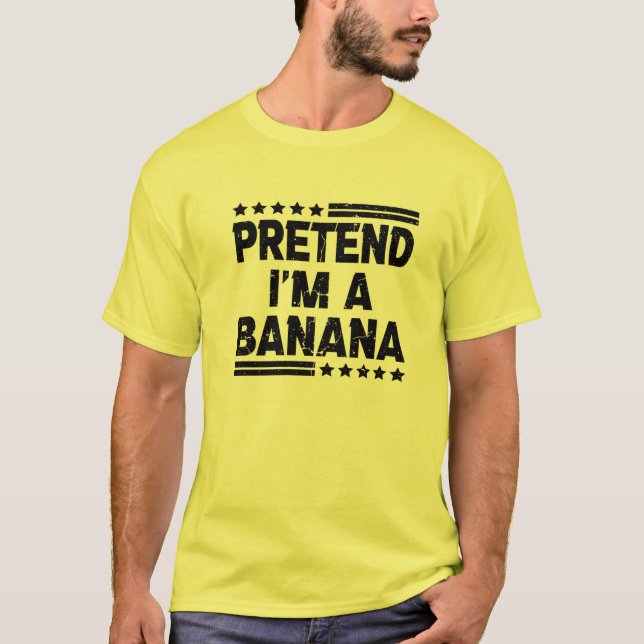 T-shirt Prétendre que je suis une banane drôle Lazy Easy H (Devant)