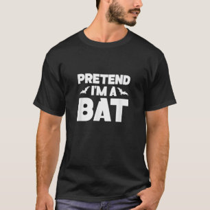 T-shirt Prétendre que je suis une chauve-souris Halloween 