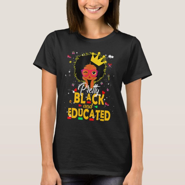T-shirt Pretty Black and Educated African History Month Ki (Devant)