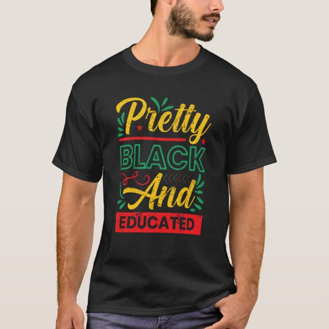 T-shirt Pretty Black And Educated Black History African Am (Devant)