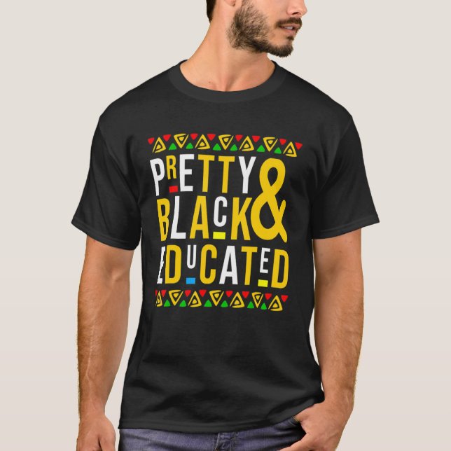T-shirt Pretty Black And Educated Black History Afro Afric (Devant)