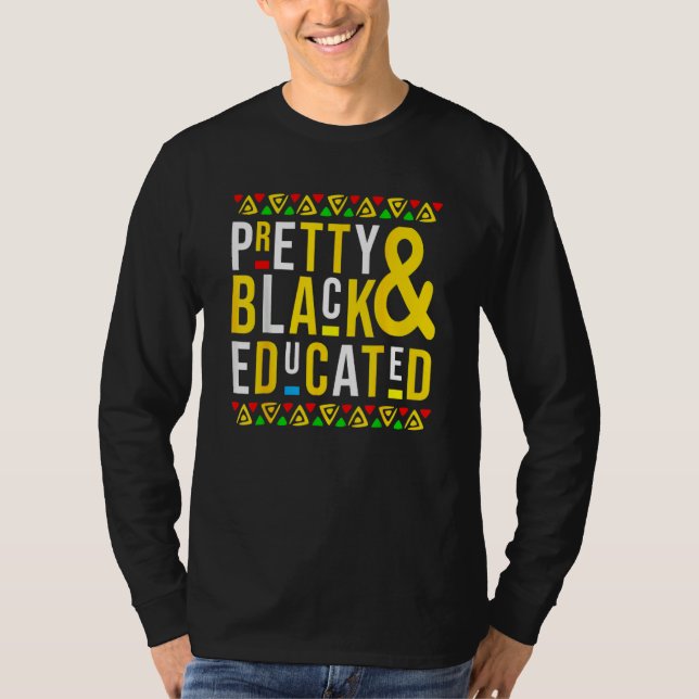 T-shirt Pretty Black And Educated Black History Month Funn (Devant)