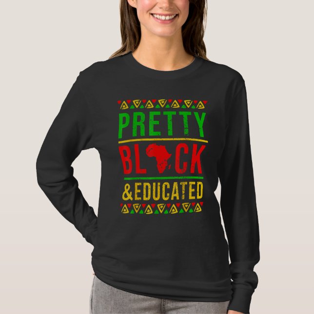 T-shirt Pretty Black and Educated Black History Month Outf (Devant)