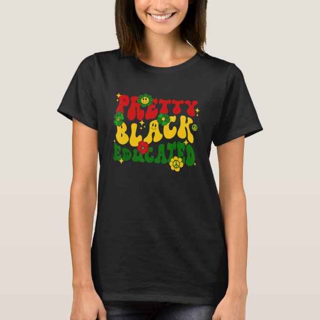 T-shirt Pretty Black And Educated Groovy Hippie Black Hist (Devant)