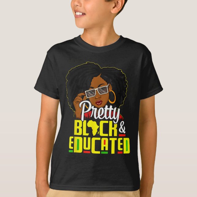 T-shirt Pretty Black And Educated I Am The Strong African  (Devant)