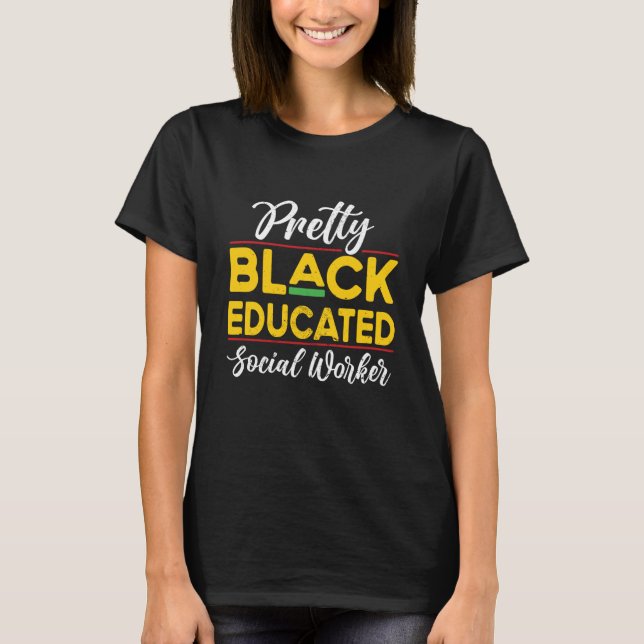 T-shirt Pretty Black Educated African American School Soci (Devant)