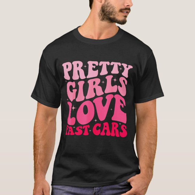 T-shirt Pretty Girls Love Fast Funny Saying Jokes Retro Gr (Devant)