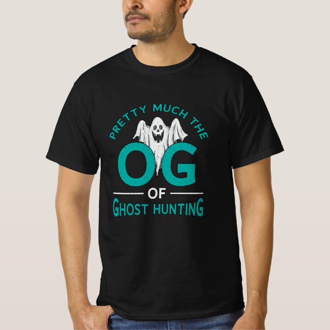 T-shirt Pretty Much The Og Ghost Hunting Ghost Hunter (Devant)