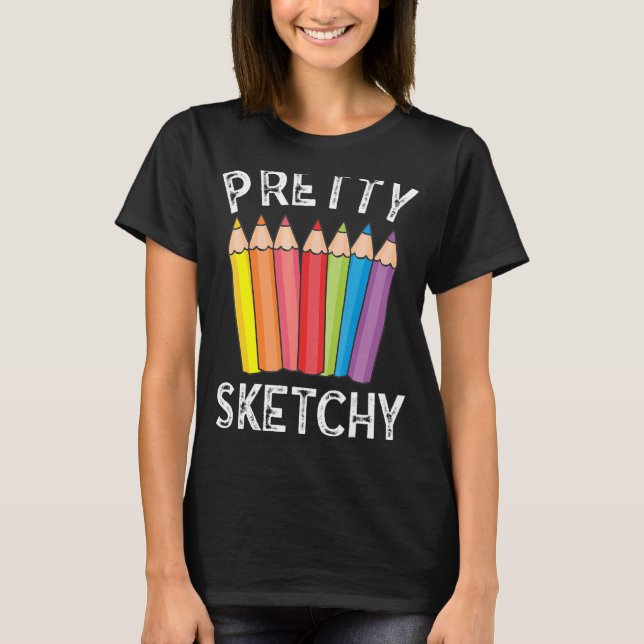 T-shirt Pretty Sketchy Croquis Crayon Artiste Art Créatif  (Devant)