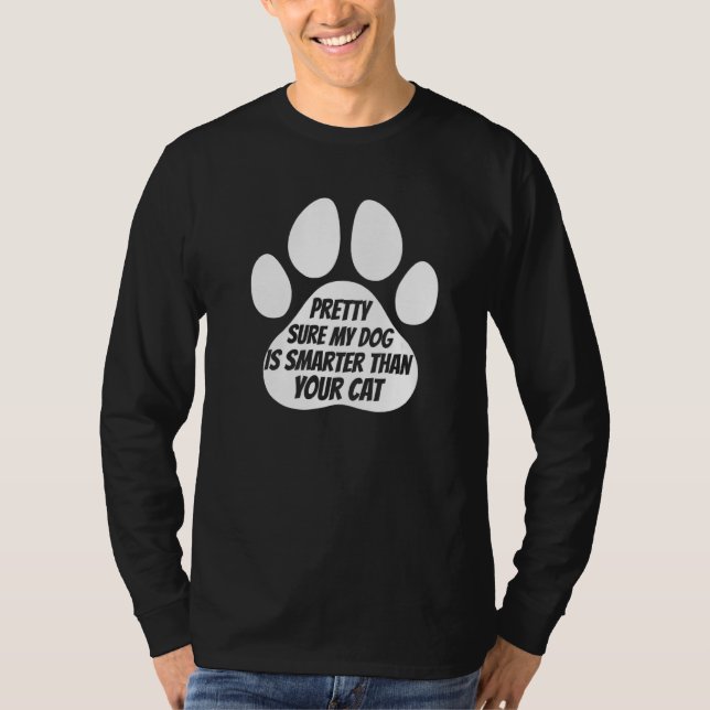 T-shirt Pretty Sure My Dog is Smarter Intelligent Animal (Devant)