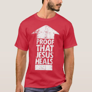 T-shirt Preuve de la foi chrétienne que Jésus guérit 