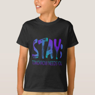 T-shirt Prévention du suicide pour femmes Stay Tomorrow Ne