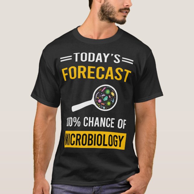 T-shirt Prévision aujourd'hui Microbiologie Microbiologist (Devant)