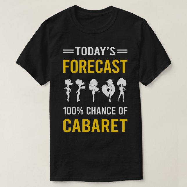 T-shirt Prévision d'aujourd'hui Cabarets Cabaret (Design devant)