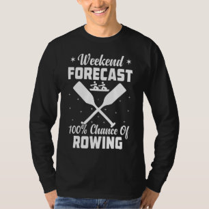 T-shirt Prévision De Fin De Semaine 100 % Chance D'Aviron