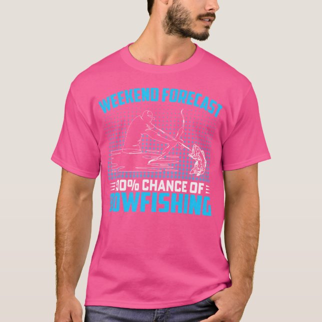 T-shirt Prévision De Fin De Semaine 100 Chance De BowFishi (Devant)