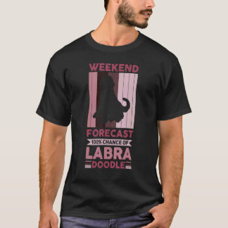 T-shirt Prévision De Fin De Semaine 100 Chance De Labradoo