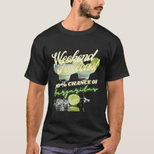 T-shirt Prévision De Fin De Semaine 100% Chance De Margari