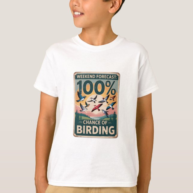 T-shirt Prévision de fin de semaine : 100% Chance d'oiseau (Devant)