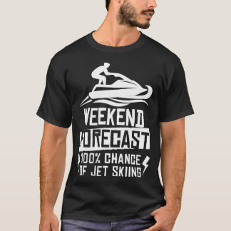 T-shirt Prévision De Fin De Semaine 100 Chances De Jet Ski