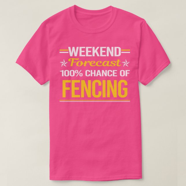 T-shirt Prévision de fin de semaine 100% Fencer d'escrime (Design devant)