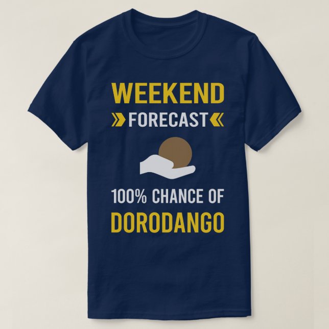 T-shirt Prévision de fin de semaine Dorodango boue boue Ba (Design devant)