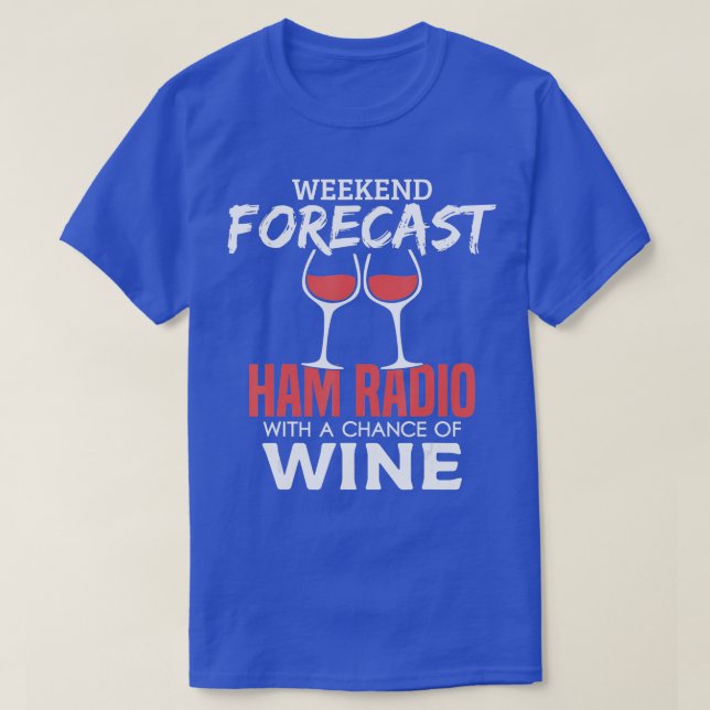 T-shirt Prévision de fin de semaine Funny Ham Radio opérat (Design devant)