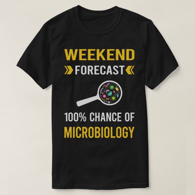 T-shirt Prévision de fin de semaine Microbiologie Microbio (Design devant)