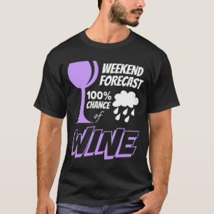 T-shirt Prévision de fin de semaine Nuageux 100% Chance de