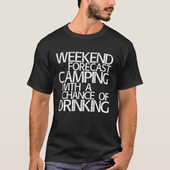 T-shirt Prévision Du Week-End Camping Avec Une Chance De B (Devant)